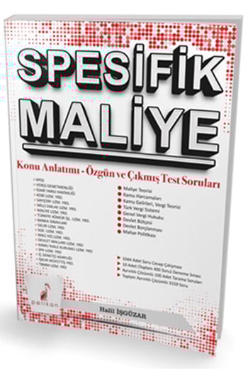 Pelikan Yayıncılık Spesifik Maliye Konu Anlatımı Özgün ve Çıkmış Test Soruları
