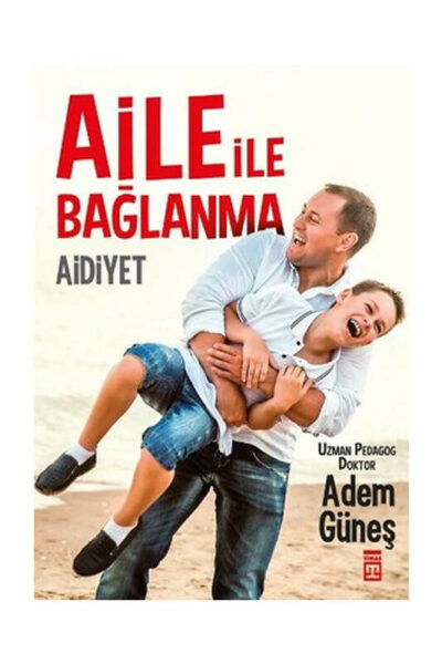 Timaş Yayınları Aile İle Bağlanma