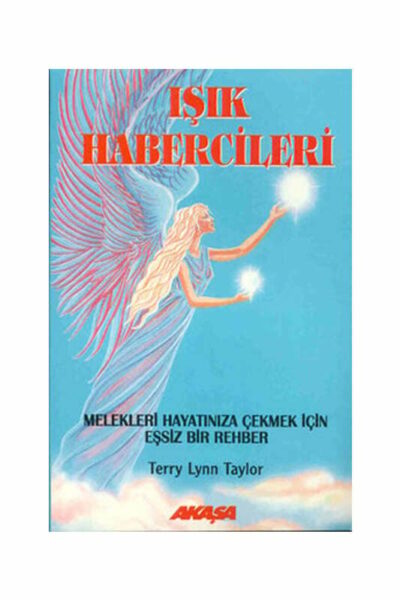 Akaşa Yayınları Işık Habercileri - Melekleri Hayatınıza Çekmek İçin Eşsiz Bir Rehber