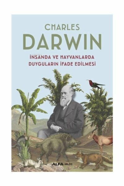 Alfa Yayınları İnsanda ve Hayvanlarda Duyguların İfade Edilmesi