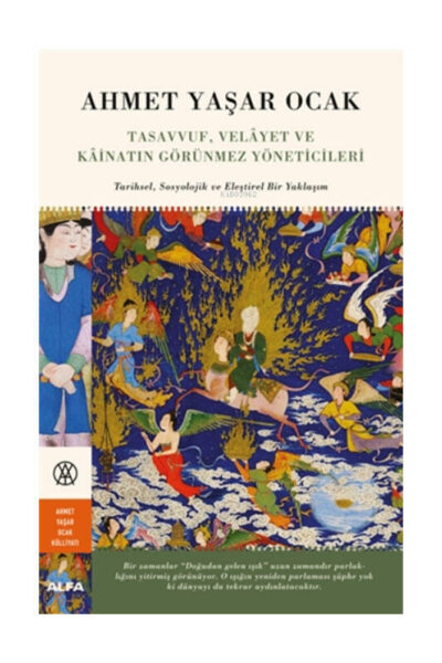 Alfa Yayınları Tasavvuf Velayet Ve Kainatın Görünmez Yöneticileri Tarihsel Sosyolojik Ve Eleştirel Bir Yaklaşım
