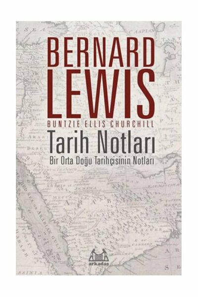 Arkadaş Yayınları Tarih Notları Bir Orta Doğu Tarihçisinin Notları