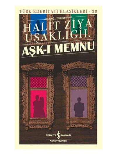 İş Bankası Kültür Yayınları Aşk-I Memnu (Günümüz Türkçesiyle)