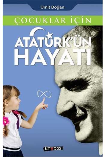 Çocuklar İçin Atatürk'ün Hayatı Kripto Basım Yayın