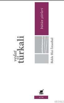 Ayrıntı Yayınları Bekle Bizi İstanbul - Vedat Türkali Bütün Şiirleri