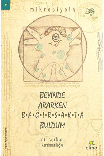 Beyinde Ararken Bağırsakta Buldum Elma Yayınevi