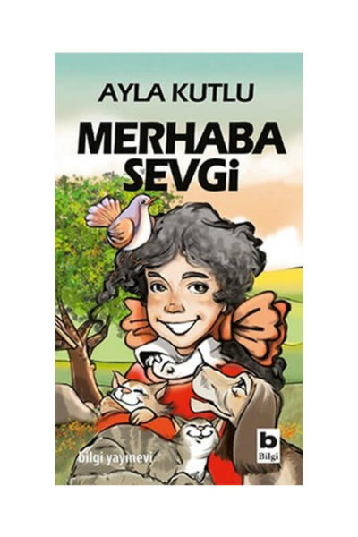 Bilgi Yayınevi Merhaba Sevgi