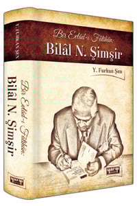 Bir Evladı-ı Fatihan: Bilal N. Şimşir (Ciltli) Yargı Yayınevi