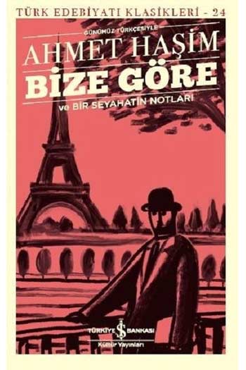 Bize Göre ve Bir Seyahatin Notları İş Bankası Kültür Yayınları