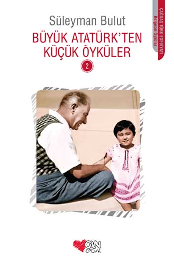 Büyük Atatürk’ten Küçük Öyküler 2 Can Çocuk Yayınları