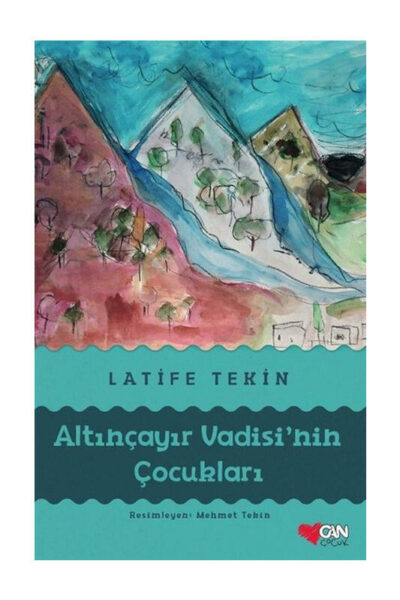 Can Çocuk Yayınları Altınçayır Vadisinin Çocukları Latife Tekin
