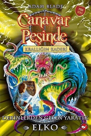 Canavar Peşinde 61 Krallığın Kaderi Derinlerden Gelen Yaratık Elko Beyaz Balina Yayınları