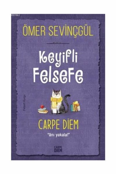 Carpe Diem Kitap Keyifli Felsefe Carpe Diem Anı Yakala