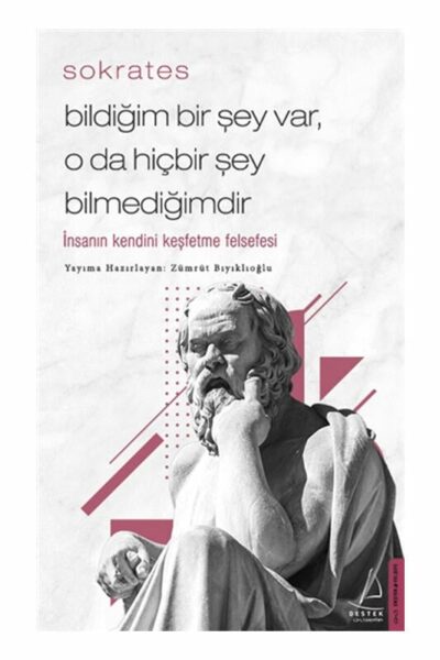 Destek Yayınları Bildiğim Bir Şey Var O da Hiçbir Şey Bilmediğimdir