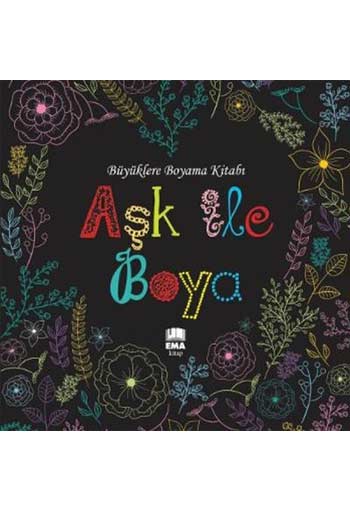 Ema Kitap Aşk ile Boya Büyüklere Boyama Kitabı