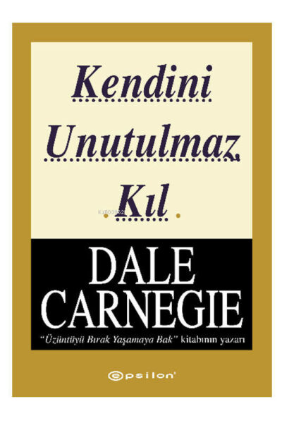 Epsilon Yayınları Kendini Unutulmaz Kıl