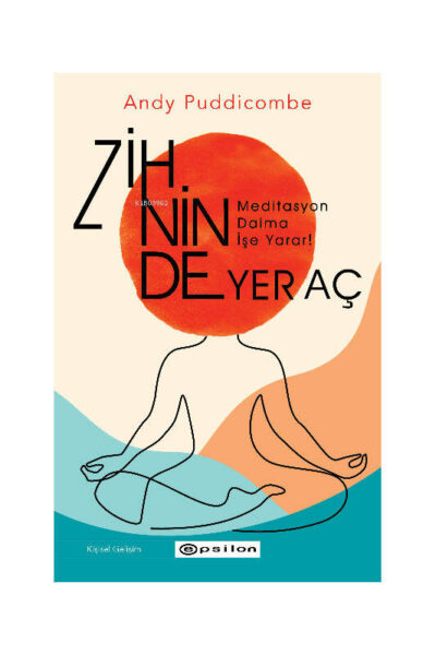 Epsilon Yayınevi Zihinde Yer Aç; Meditasyon Daima İşe Yarar