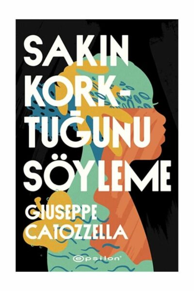 Epsilon Yayınları Sakın Korktuğunu Söyleme