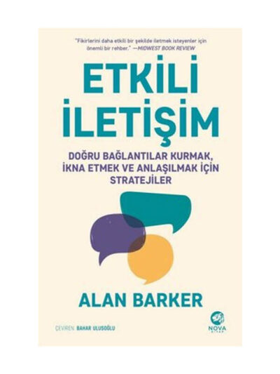 Nova Kitap Etkili İletişim: Doğru Bağlantılar Kurmak İkna Etmek ve Anlaşılmak için Stratejiler