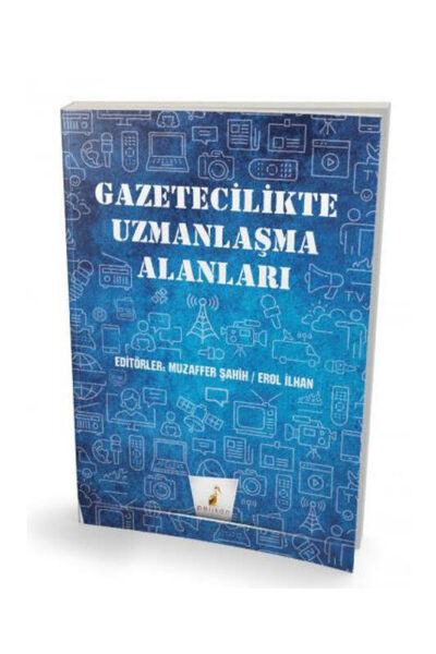 Gazetecilikte Uzmanlaşma Alanları Pelikan Yayınevi