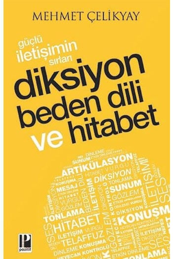 Güçlü İletişimin Sırları Diksiyon Beden Dili ve Hitabet Pozitif Yayınları