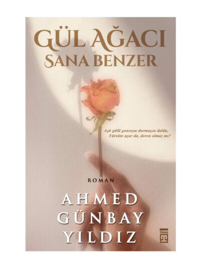 Timaş Yayınları Gül Ağacı Sana Benzer