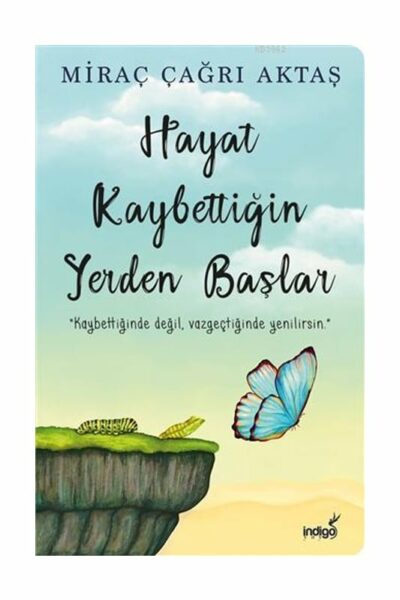 İndigo Kitap Hayat Kaybettiğin Yerden Başlar