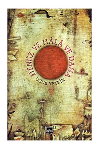 İthaki Yayınları Henüz ve Hala ve Daha