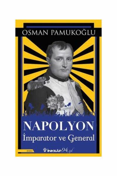 İnkılap Kitabevi Napolyon - İmparator ve General