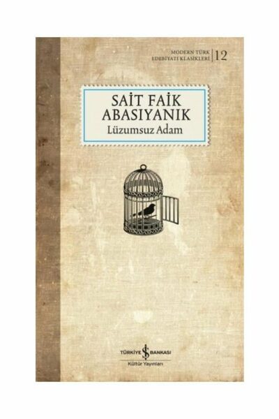 İş Bankası Kültür Yayınları Lüzumsuz Adam Sert Kapak Modern Türk Edebiyatı Klasikleri 12