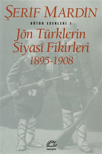 Jön Türklerin Siyasi Fikirleri 1895-1908 İletişim Yayınları