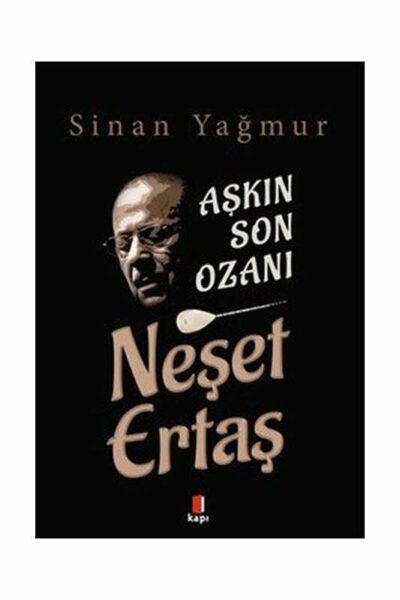 Kapı Yayınları Aşkın Son Ozanı - Neşet Ertaş