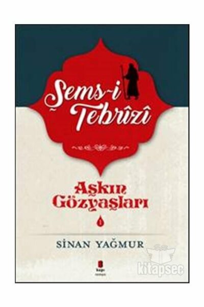 Kapı Yayınları Şems Tebrizi Aşkın Gözyaşları 1