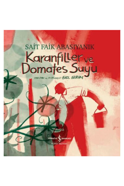 İş Bankası Kültür Yayınları Karanfiller ve Domates Suyu