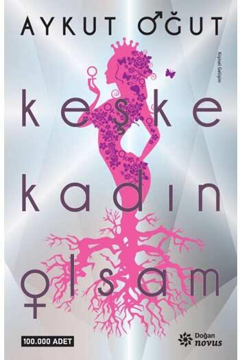 Keşke Kadın Olsam Doğan Novus Yayınları