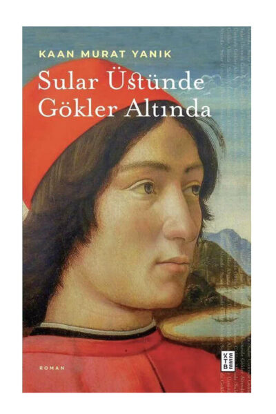 Ketebe Yayınları Sular Üstünde Gökler Altında