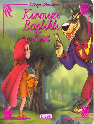 Kırmızı Başlıklı Kız - Dünya Masalları Çiçek Yayınevi