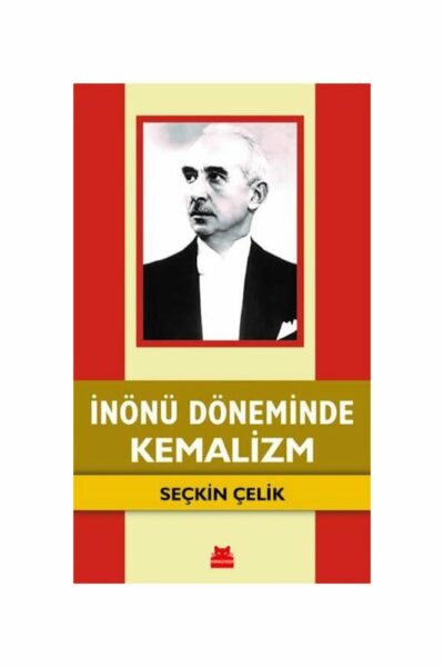 Kırmızı Kedi Yayınları İnönü Döneminde Kemalizm