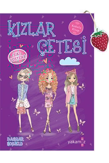 Kızlar Çetesi 3 Sıkı Dostlar Yakamoz Yayınları