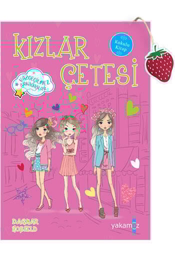 Kızlar Çetesi 4 Vazgeçilmez Arkadaşlar Yakamoz Yayınları