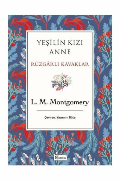 Koridor Yayıncılık Yeşilin Kızı Anne Rüzgarlı Kavaklar Bez Ciltli