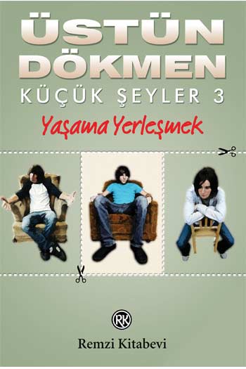 Küçük Şeyler 3 Yaşama Yerleşmek Remzi Kitabevi