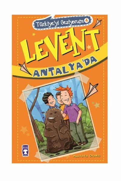 Timaş Çocuk Yayınları Levent Türkiyeyi Geziyorum 4 - Levent Antalya'da