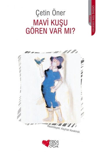 Mavi Kuşu Gören Var Mı? Can Çocuk Yayınları