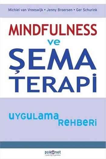 Mindfulness ve Şema Terapi Uygulama Rehberi Psikonet Yayınları