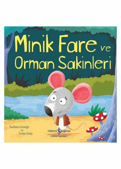İş Bankası Kültür Yayınları Minik Fare ve Orman Sakinleri