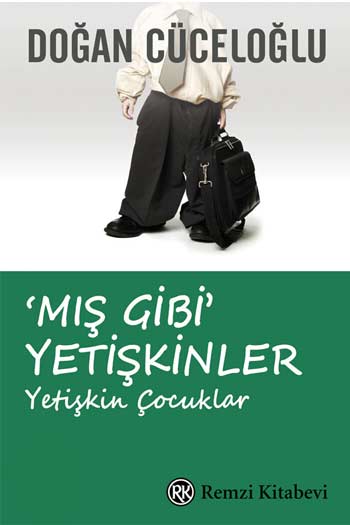 Mış Gibi Yetişkinler (Yetişkin Çocuklar) Remzi Kitabevi