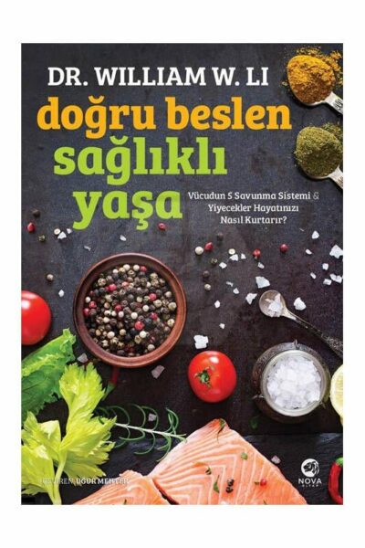 Nova Kitap Doğru Beslen Sağlıklı Yaşa Vücudun 5 Savunma Sistemi Yiyecekler Hayatınızı Nasıl Kurtarır