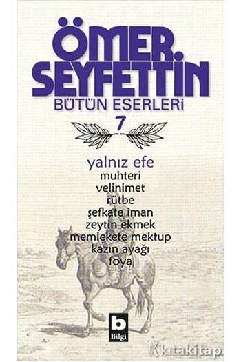 Ömer Seyfettin Bütün Eserleri 7 - Yalnız Efe Bilgi Yayınevi
