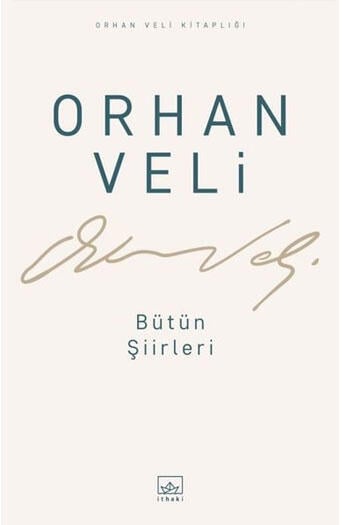 Orhan Veli - Bütün Şiirleri İthaki Yayınları